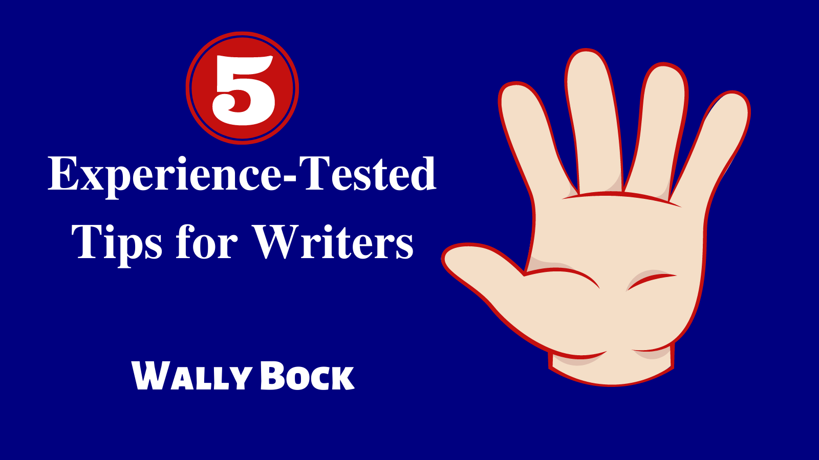 5 Experience-Tested Tips for Writers