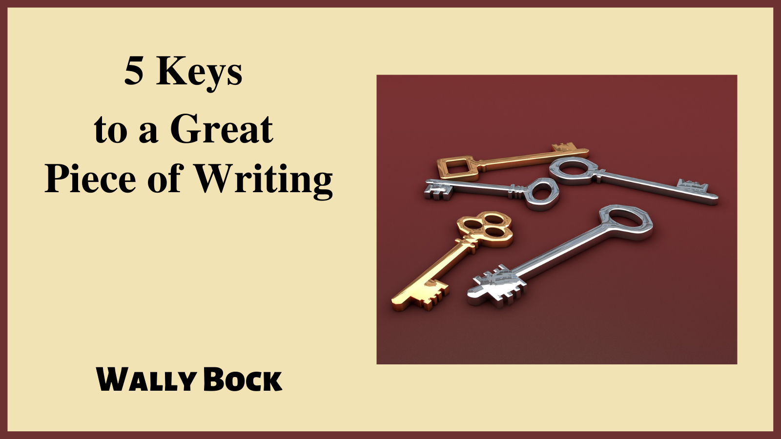 5 Keys to Creating a Great Piece of Writing