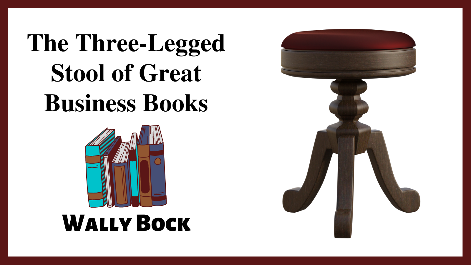 The Three-Legged Stool of Great Business Books