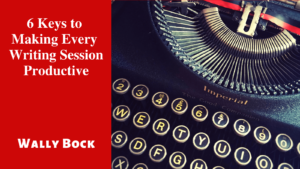 6 Keys to Making Every Writing Session Productive post image