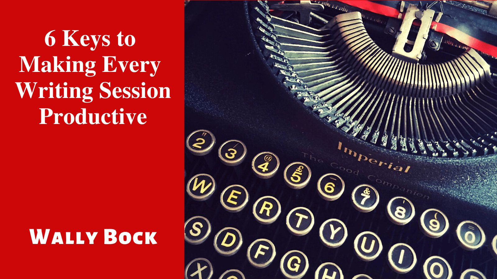 6 Keys to Making Every Writing Session Productive