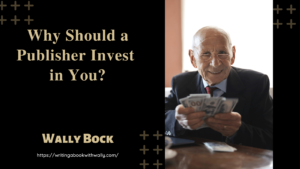 Why should a publisher invest in you? post image