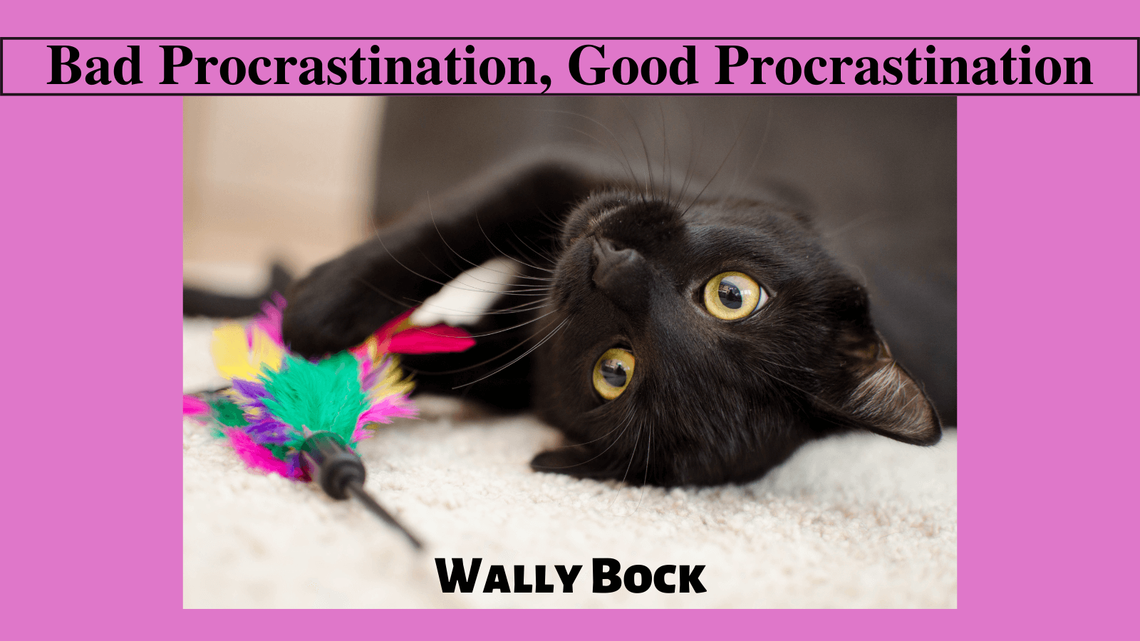 Bad Procrastination, Good Procrastination