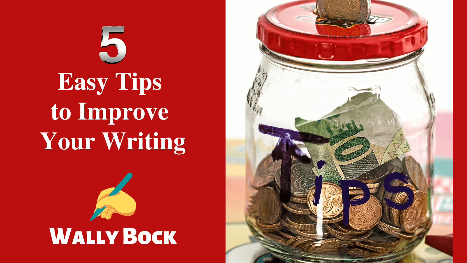 Better Writing: 5 Easy Tips to Improve Your Writing