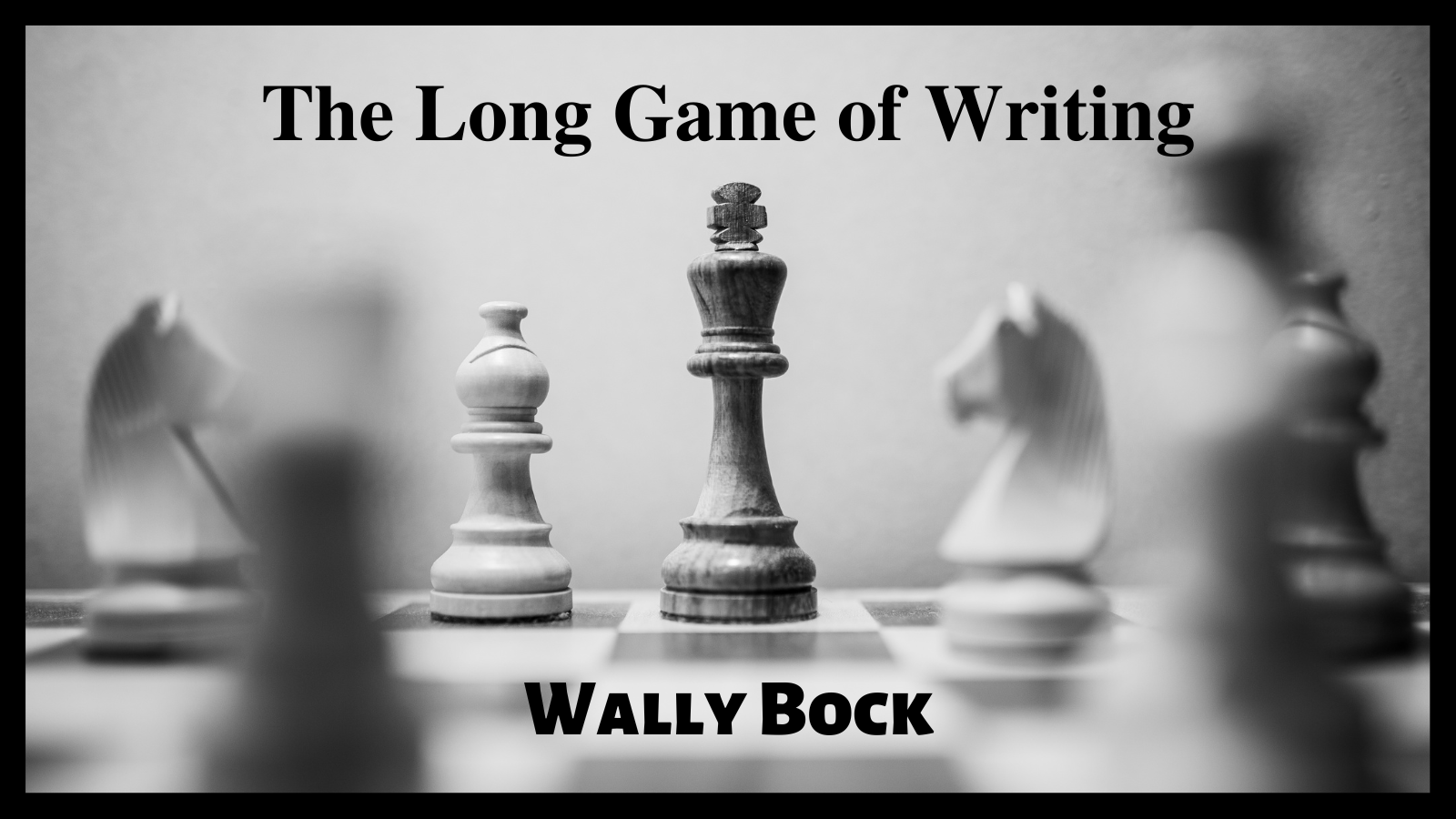 The Long Game of Writing
