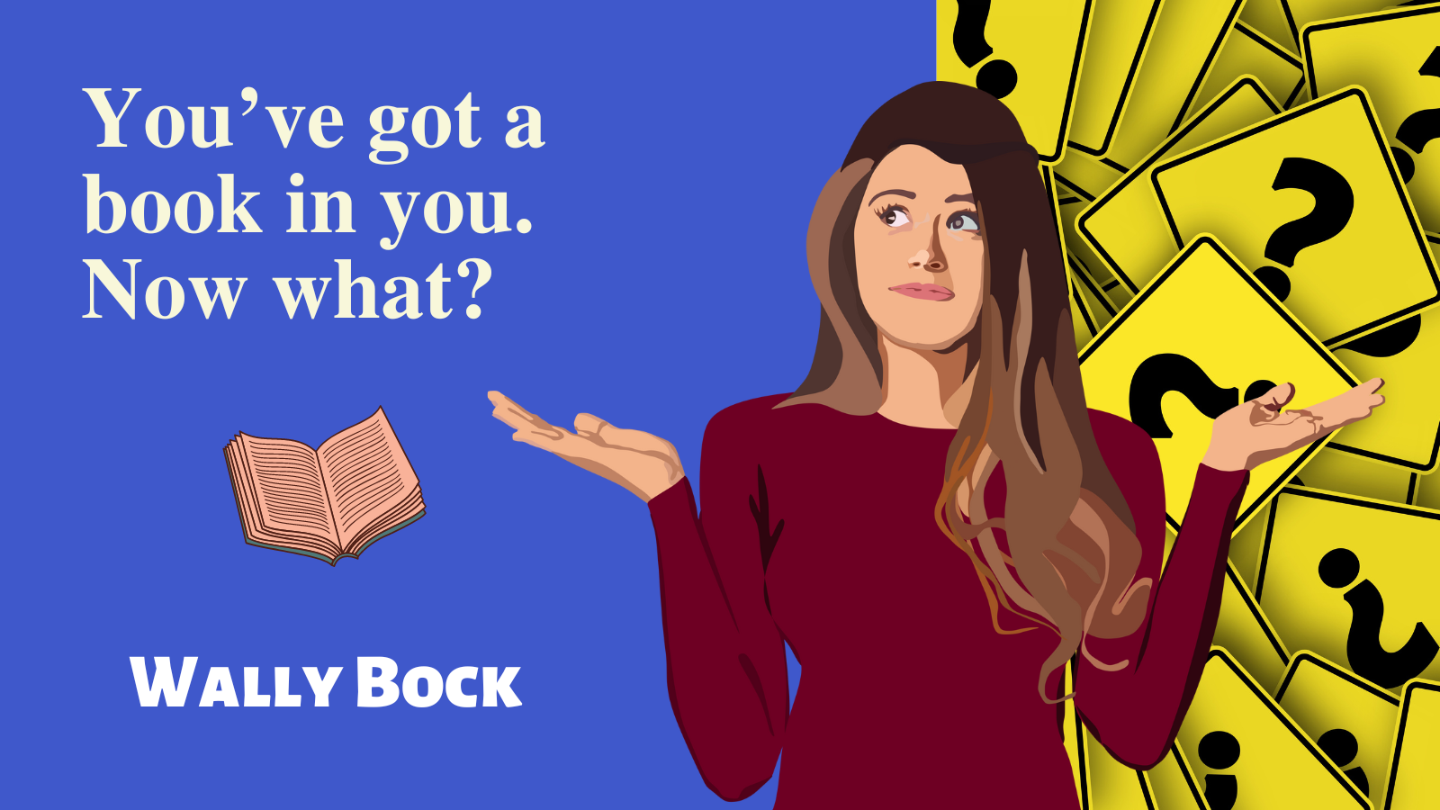 You’ve got a book in you. Now what?