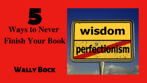 5 Ways to Never Finish Your Book post image