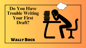 Do you have trouble writing your first draft? post image