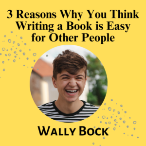 3 Reasons Why You Think Writing a Book is Easier for Other People thumbnail