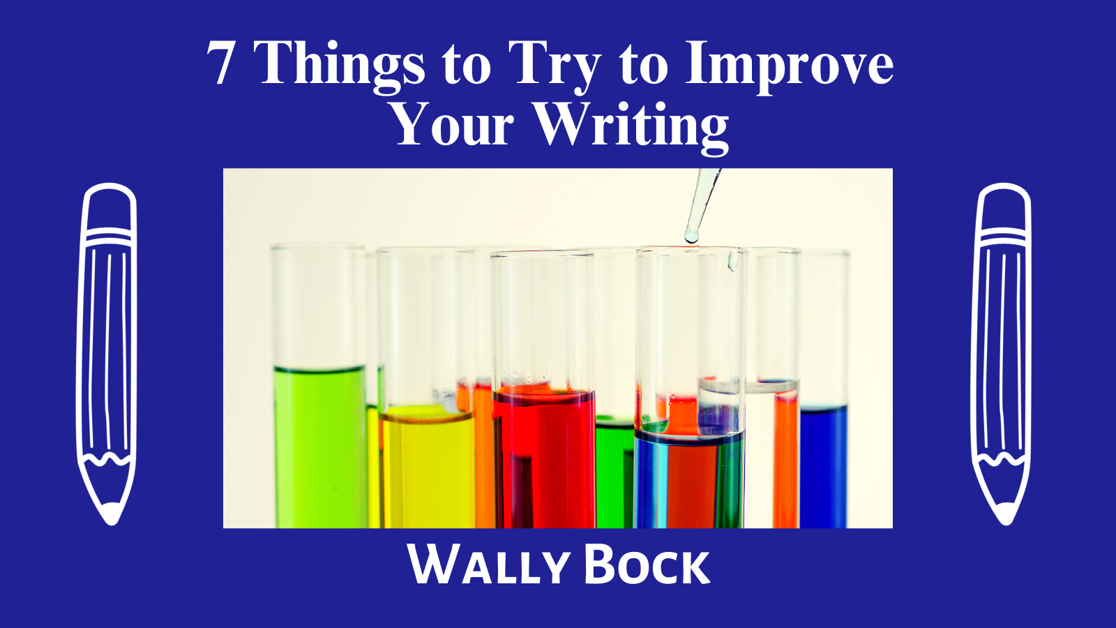 Seven things to try to improve your writing