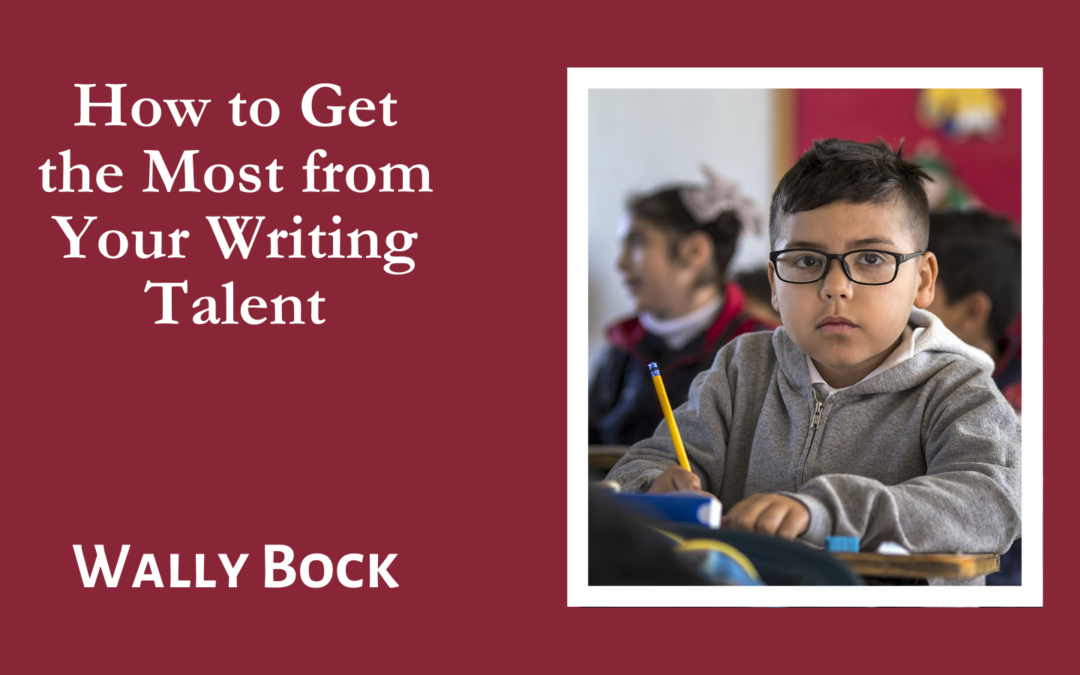 How to Get the Most from Your Writing Talent