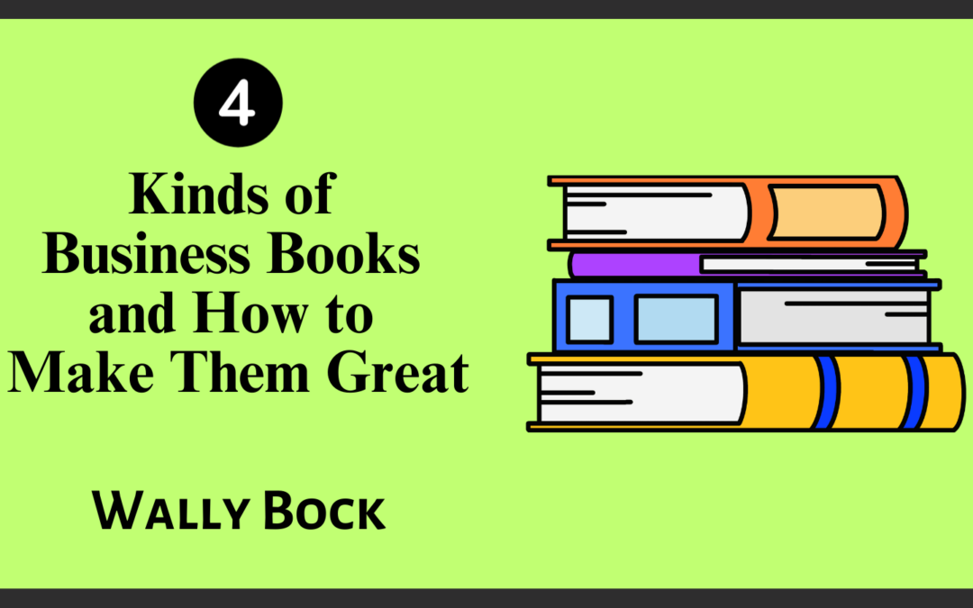 4 Kinds of Business Books and How to Make Them Great